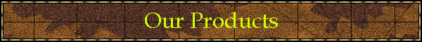 Our Products